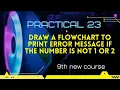 9th Practical 23 Print Error Message if Number is not 1 or 2