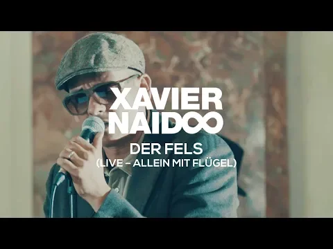 Download MP3 Xavier Naidoo - Der Fels // Allein Mit Flügel - Live aus dem Mannheimer Schloss