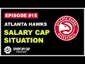 Sports By Cap Podcast Episode Atlanta Hawks Salary Cap Situation