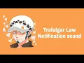 Download Lagu Trafalgar D. Water Law Notification Tone