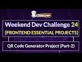 QR Code Generator Project Part-2 Weekend Dev 24 Frontend Essentials Project