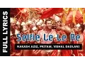 Download Lagu Selfie Le Le Re Song Lyrics - Bajrangi Bhaijaan (2015) | Salman Khan