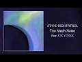 STAND HIGH PATROL - Too Much Noise (feat JOE YORKE)