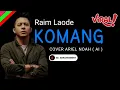 Lagu ARIEL NOAH - KOMANG (Raim Laode) COVER | Viral On Tiktok