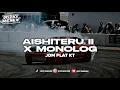 DJ AISHITERU 2 X MONOLOG PLAT KT VIRAL TIKTOK 🎧