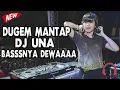 Download Lagu DUGEM NONSTOP DJ UNA REMIX BREAKBEAT FULL BASS 2018 MANTAP JIWA