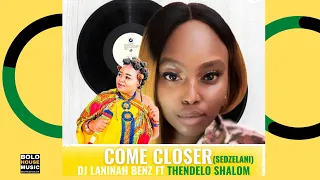 dj laninah benz come closer sedzelani ft thendelo shalom original 