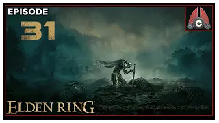 CohhCarnage Plays Elden Ring (Second Run/Mage Run) - Episode 31