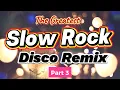 Lagu The Greatest Slow Rock Disco Remix - Part 3