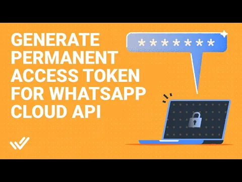 How to Generate Permanent Access Token for WhatsApp Cloud API