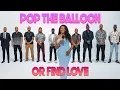 Ep 6 Pop The Balloon Or Find Love With Arlette Amuli