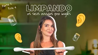 Limpando seus Ouvidos para o Inglês - Parte 02