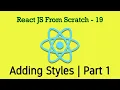 React JS 19 - Adding Style in React JS Components Pt 1