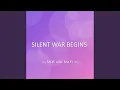 SILENT WAR BEGINS