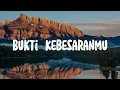 Download Lagu Bukti KebesaranMu - Ndc Worship (Lirik) Lagu Rohani