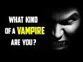 What Type Of Vampire Are You Fantasy Quiz