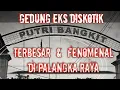 Download Lagu GEDUNG EKS DISKOTIK FENOMENAL PALANGKA RAYA
