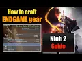 Nioh 2 How to make the BEST ENDGAME equipment - Upgrade Remodel Inheritance Temper NG Guide
