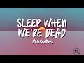 Download Lagu Italobrothers - Sleep When We're Dead (Lyrics)