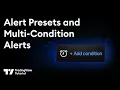 How to Use Alert Presets and Multi-Condition Alerts Tutorial