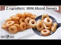 2 Ingredient MINI Fluffy Glazed Donuts Recipe Easy Doughnuts Recipe