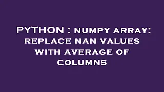 PYTHON numpy array replace nan values with average of columns