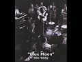 Billie Holiday - "Blue Moon"