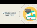 Module Eight Overview
