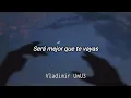 Los Bukis - Será Mejor Que Te Vayas // Letra