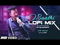 Lagu O Saathi (Lofi Mix): Tiger Shroff, Disha Patani | Atif Aslam | Dj Moody | Arko