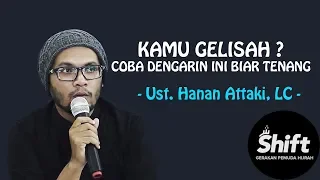 Download Kamu Gelisah  Coba Dengerin Ini Biar Tenang - Ust. Hanan Attaki, L.C MP3