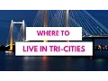 Where to live in Tri-Cities - Relocating to Tri-Cities