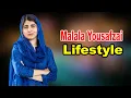Malala Yousafzai - Lifestyle Husband Family Hobbies Net Worth Biography Celebrity Glorious