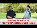 Golfers React to 15 Un FORE gettable Golf Jokes