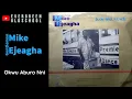 Download Lagu Mike Ejeagha - Okwu Aburo Nni