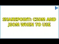 Sharepoint CSOM and JSOM when to use