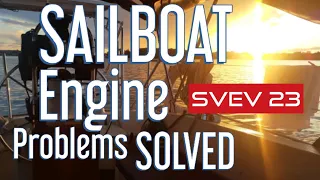 Sailboat Engine problems solved! SVEV 23