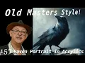Paint like the OLD MASTERS in ACRYLICS! Raven Portrait. #oldmasters #acrylicpainting