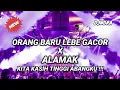 Download Lagu DJ ORANG BARU LEBE GACOR X ALAMAK KITA KASIH TINGGI LAGI ABANGKU !!! JUNGLE DUTCH 2025