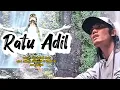 Download Lagu RATU ADIL, voc. : Gus Sandi Rois, cipt. : Kang Moko \u0026 Gus Sandi Rois, arr. : Fuad
