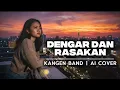 DENGAR DAN RASAKAN - KANGEN BAND | AI COVER VIRAL TIKTOK