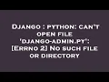 Django python can t open file django-admin py Errno 2 No such file or directory