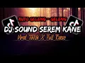 Download Lagu DJ SOUND SEREM KANE REBORN  | VIRAL TIKTOK 2024 | JEDAG JEDUG FULL BASS TERBARU