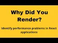 Why did you render Identify performance problems in React