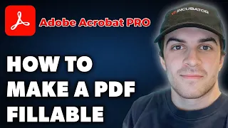 How to Make a PDF Fillable in Adobe Acrobat Pro Full 2024 Guide