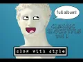 Download Lagu Slow With Style - Classic Slowstyle Vol. 1 [Full Album]