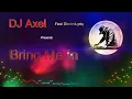 Download Lagu Bring Me In | DJ Axel Feat. ElectroLyriq