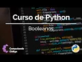 Que son los Booleanos en python - true false and or not