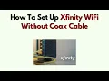 How to Set Up Xfinity WiFi Without Coax Cable - Wireless Mobile Hotspot Options