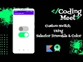 How to Implement Custom Switch using Selector Drawable and Color in Android Studio Kotlin